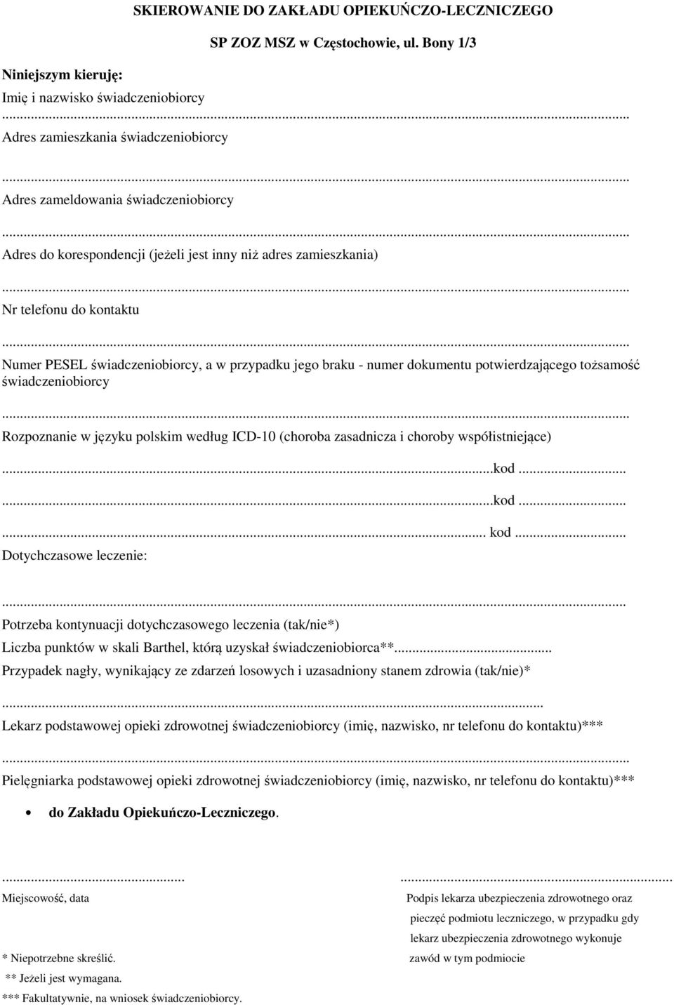 kontaktu Numer PESEL świadczeniobiorcy, a w przypadku jego braku - numer dokumentu potwierdzającego tożsamość świadczeniobiorcy Rozpoznanie w języku polskim według ICD-10 (choroba zasadnicza i