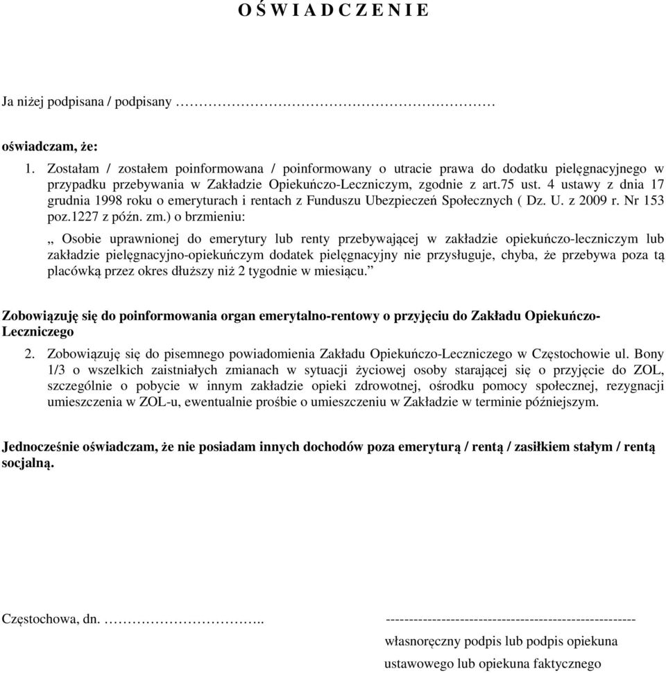 4 ustawy z dnia 17 grudnia 1998 roku o emeryturach i rentach z Funduszu Ubezpieczeń Społecznych ( Dz. U. z 2009 r. Nr 153 poz.1227 z późn. zm.