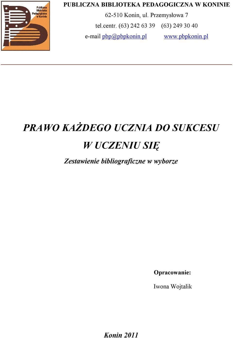 (63) 242 63 39 (63) 249 30 40 e-mail pbp@pbpkonin.