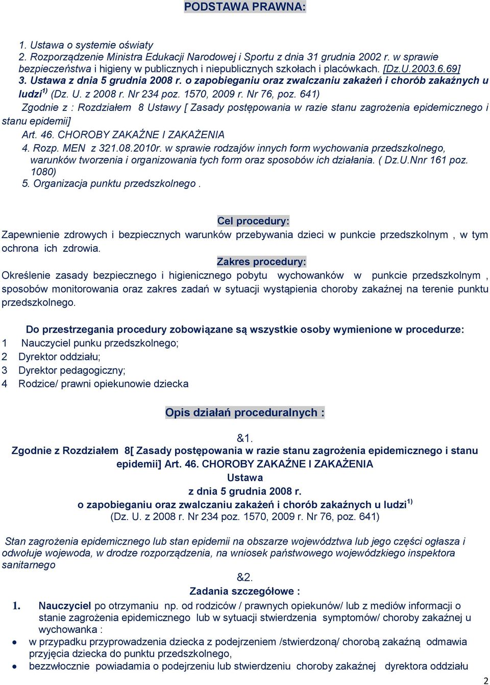 o zapobieganiu oraz zwalczaniu zakażeń i chorób zakaźnych u ludzi 1) (Dz. U. z 2008 r. Nr 234 poz. 1570, 2009 r. Nr 76, poz.