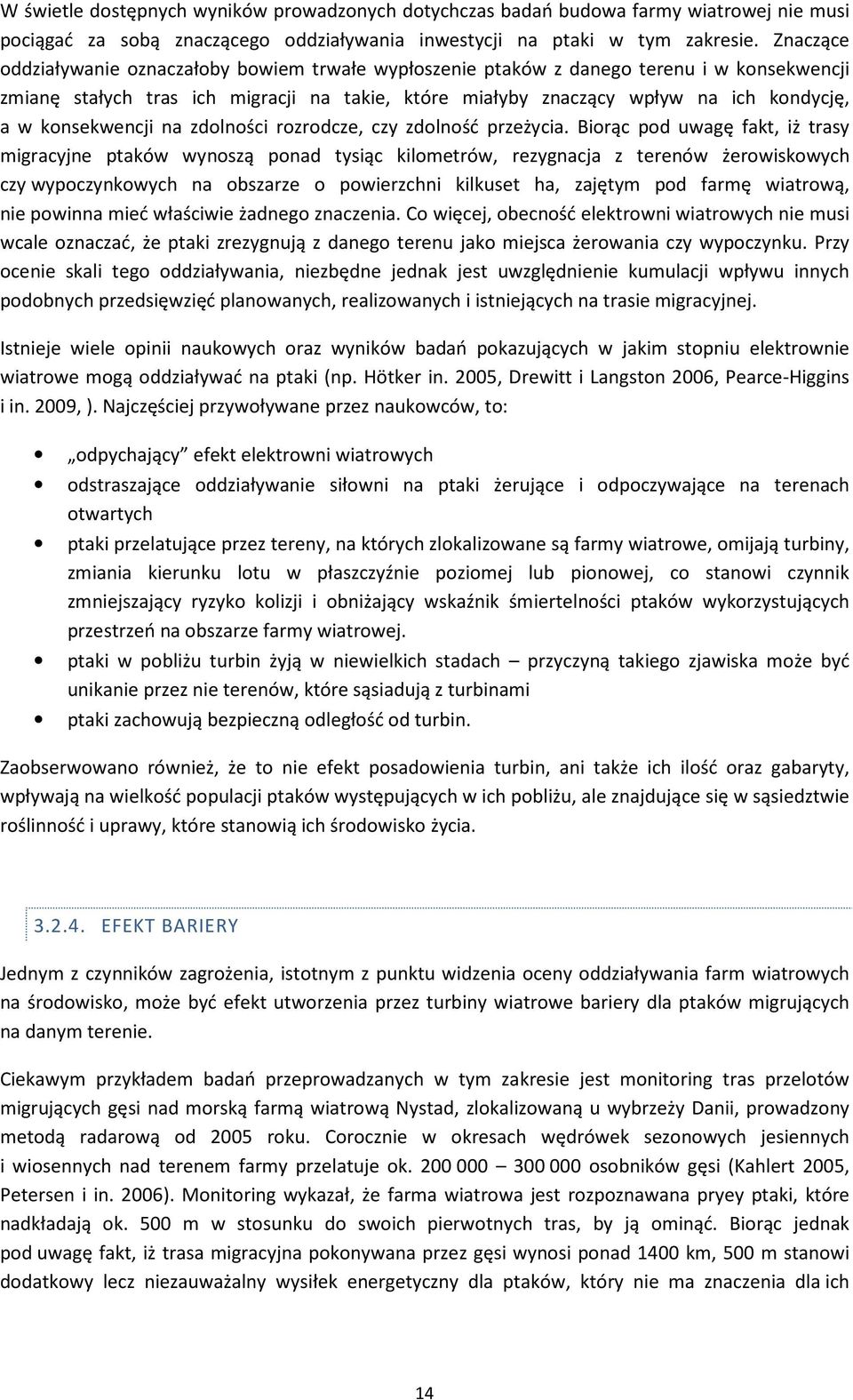 konsekwencji na zdolności rozrodcze, czy zdolność przeżycia.