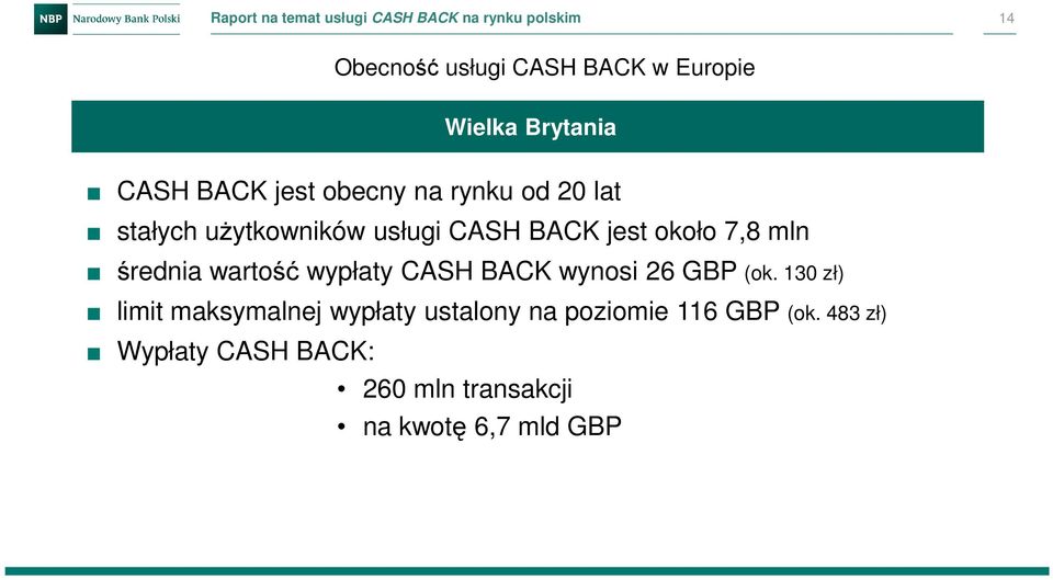 około 7,8 mln średnia wartość wypłaty CASH BACK wynosi 26 GBP (ok.
