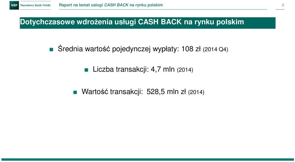 Średnia wartość pojedynczej wypłaty: 108 zł (2014 Q4)