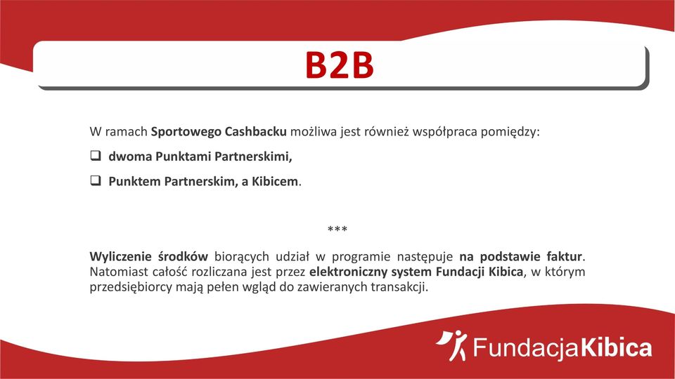 *** Wyliczenie środków biorących udział w programie następuje na podstawie faktur.