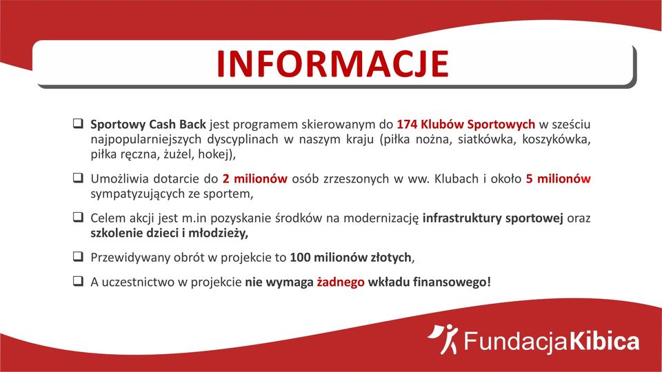 Klubach i około 5 milionów sympatyzujących ze sportem, Celem akcji jest m.