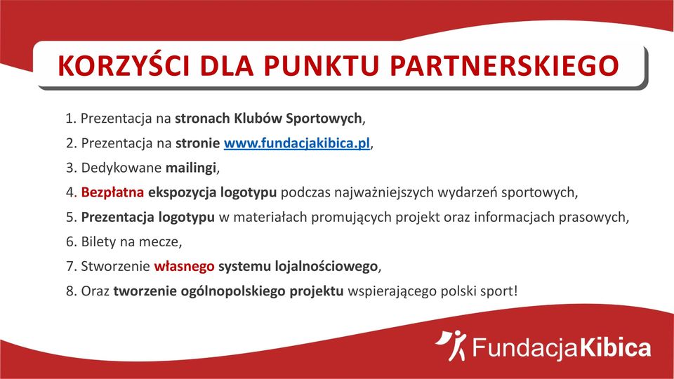 Bezpłatna ekspozycja logotypu podczas najważniejszych wydarzeń sportowych, 4. 5.