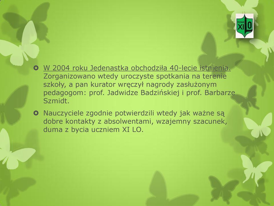 nagrody zasłużonym pedagogom: prof. Jadwidze Badzińskiej i prof. Barbarze Szmidt.