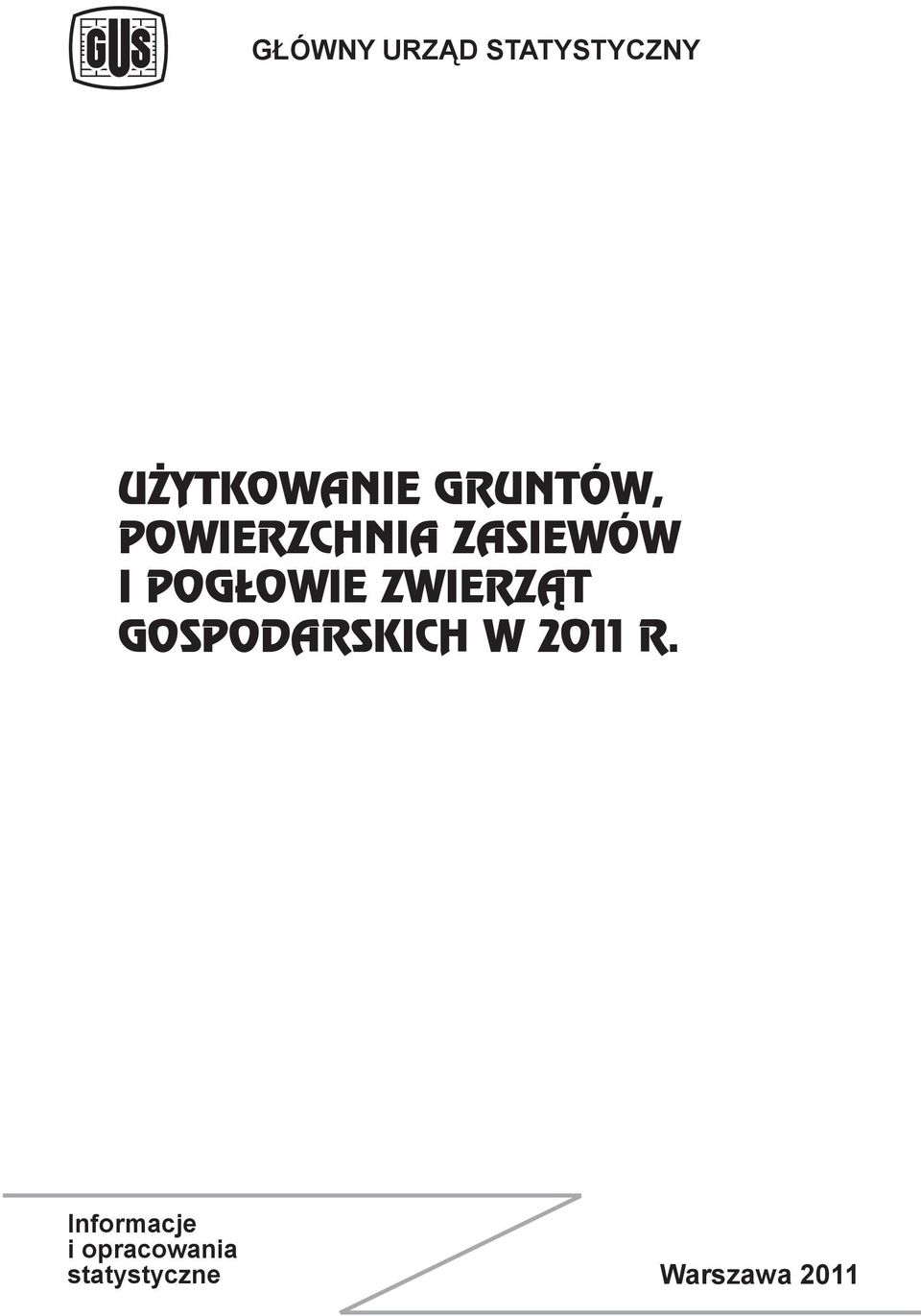POGŁOWIE ZWIERZĄT GOSPODARSKICH W 2011 R.