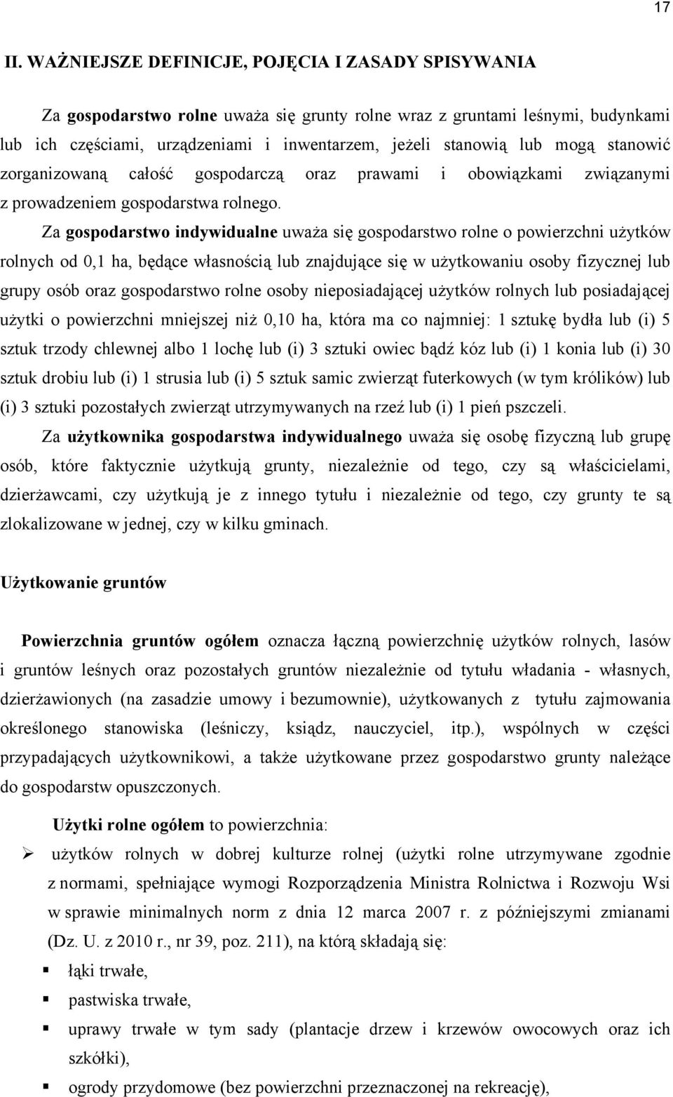 mogą stanowić zorganizowaną całość gospodarczą oraz prawami i obowiązkami związanymi z prowadzeniem gospodarstwa rolnego.