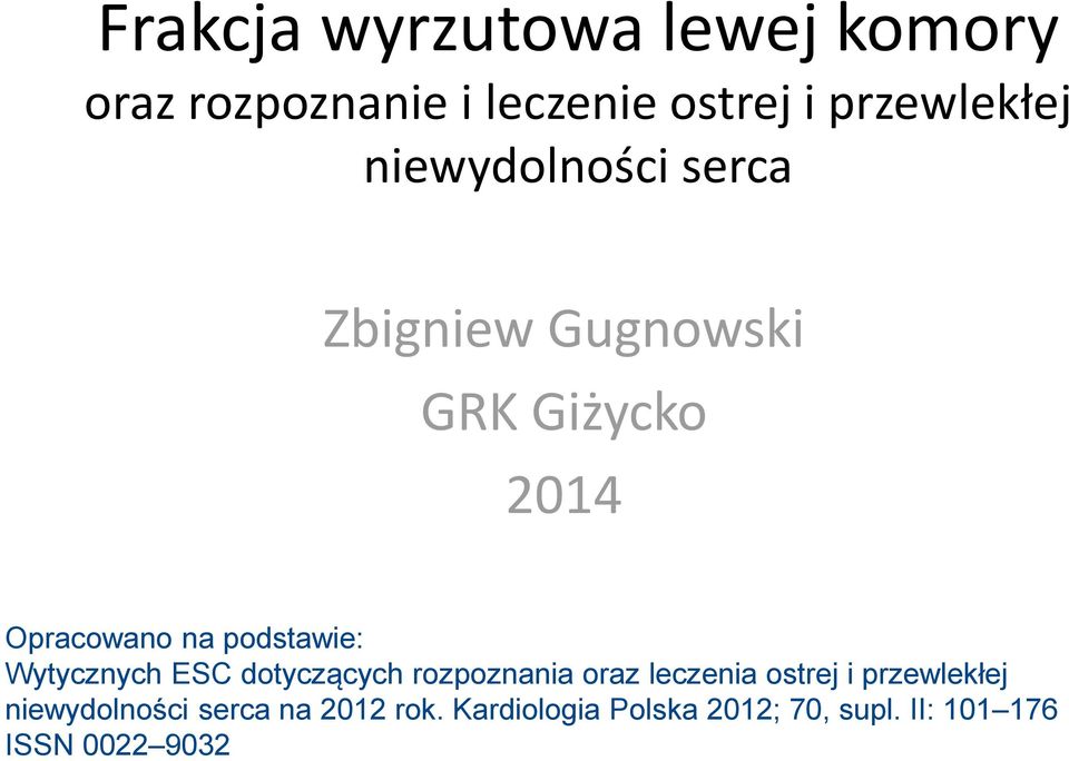 Wytycznych ESC dotyczących rozpoznania oraz leczenia ostrej i przewlekłej