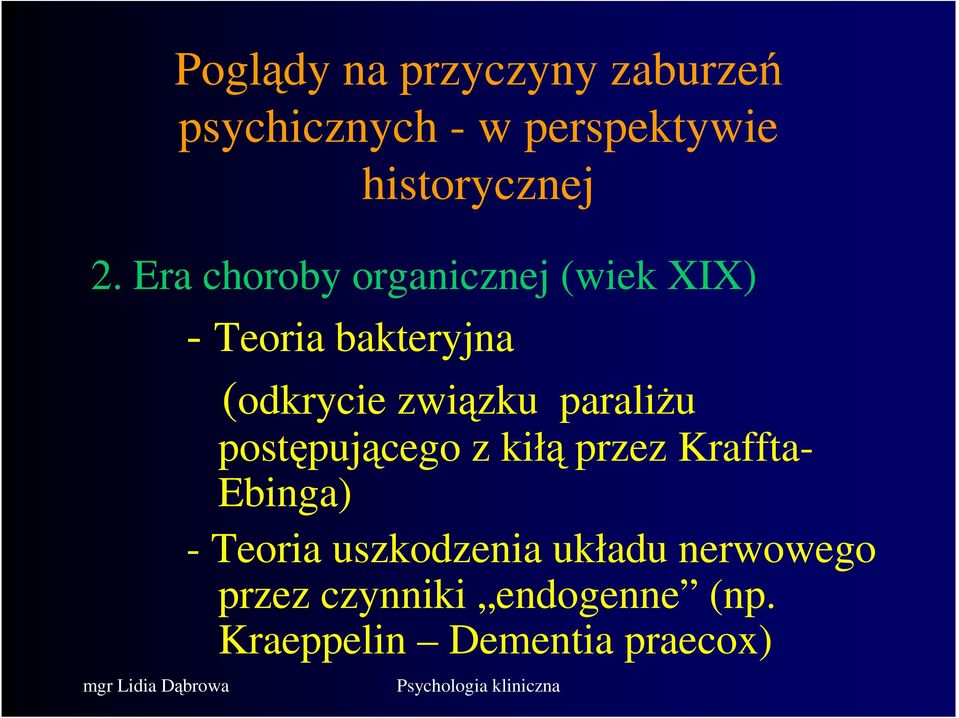 paraliżu postępującego z kiłą przez Kraffta- Ebinga) - Teoria uszkodzenia