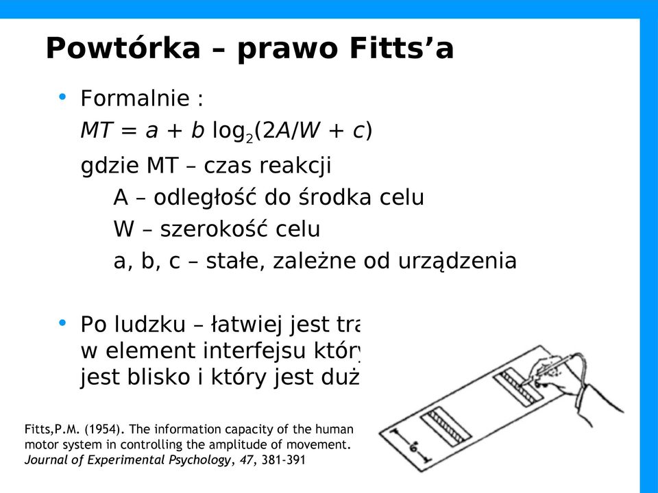 element interfejsu który jest blisko i który jest duży Fitts,P.M. (1954).