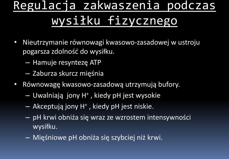 Hamuje resyntezę ATP Zaburza skurcz mięśnia Równowagę kwasowo-zasadową utrzymują bufory.