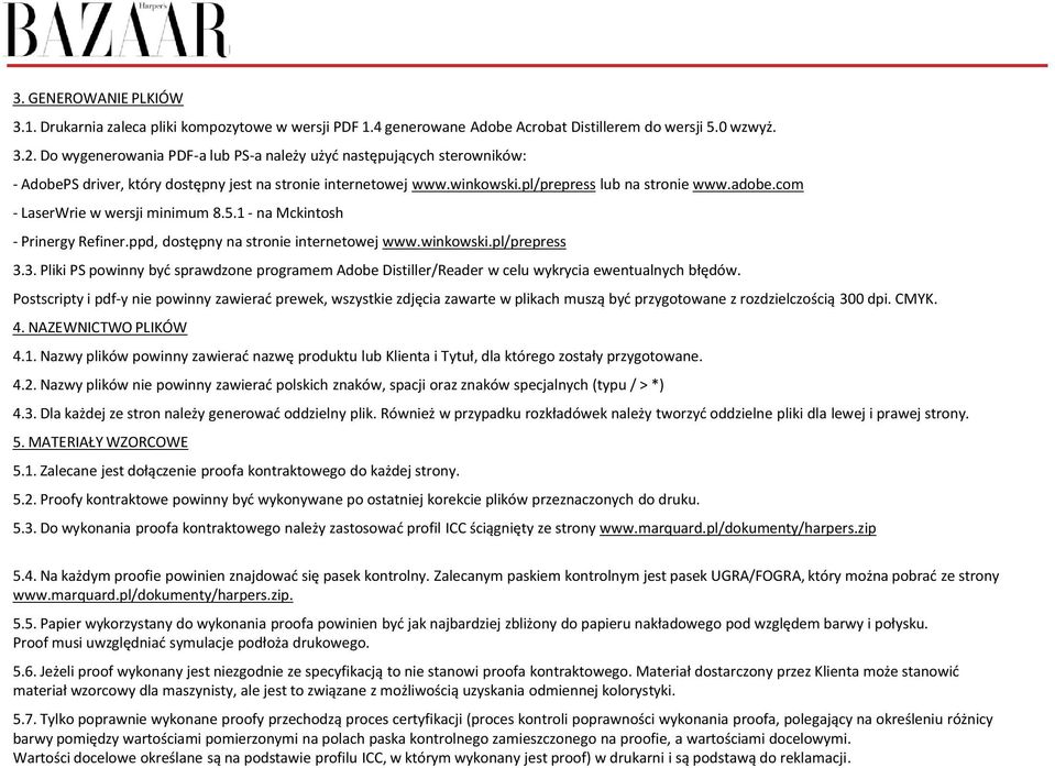 com - LaserWrie w wersji minimum 8.5.1 - na Mckintosh - Prinergy Refiner.ppd, dostępny na stronie internetowej www.winkowski.pl/prepress 3.