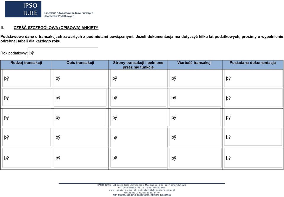 Jeżeli dokumentacja ma dotyczyć kilku lat podatkowych, prosimy o wypełnienie odrębnej