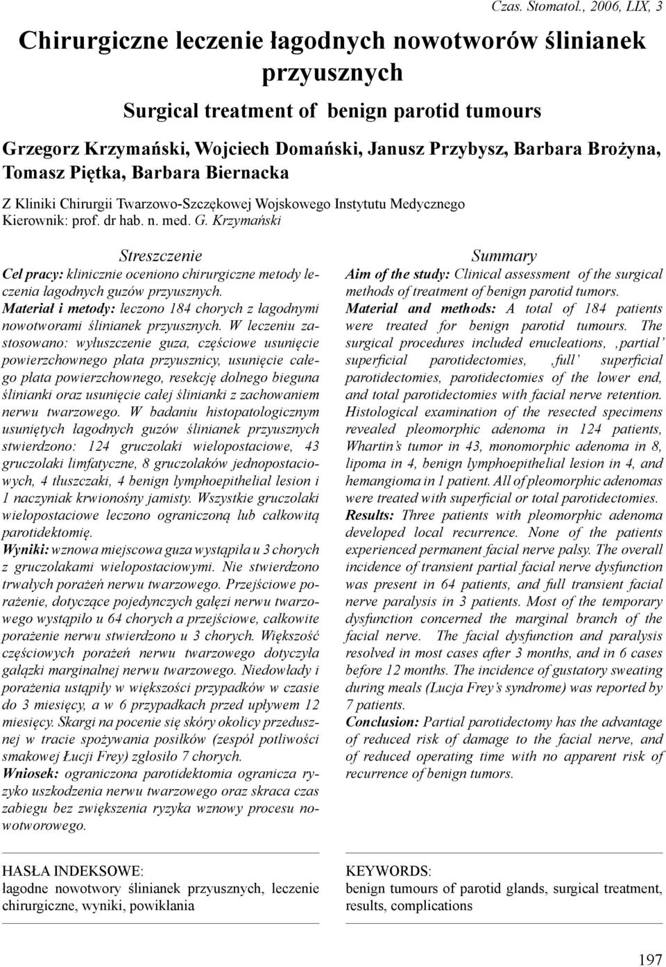Tomasz Piętka, Barbara Biernacka Z Kliniki Chirurgii Twarzowo-Szczękowej Wojskowego Instytutu Medycznego Kierownik: prof. dr hab. n. med. G.