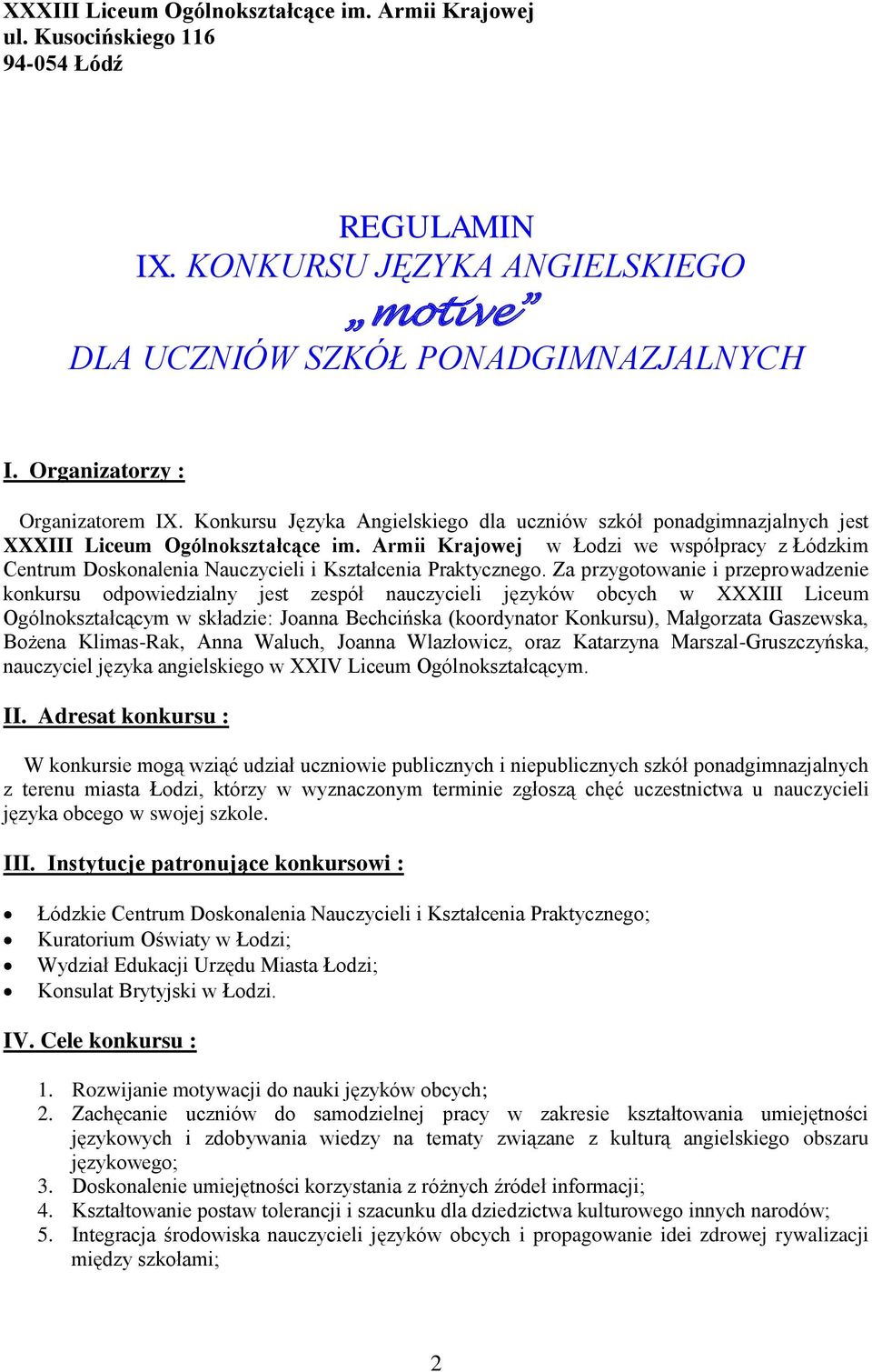 Armii Krajowej w Łodzi we współpracy z Łódzkim Centrum Doskonalenia Nauczycieli i Kształcenia Praktycznego.