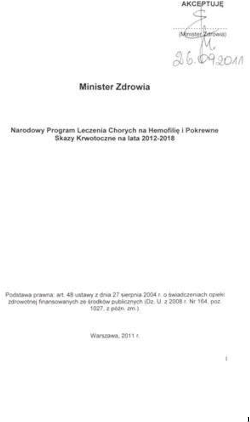 Hemofilię i Pokrewne Skazy Krwotoczne na lata 2012-2018 Podstawa prawna: art.