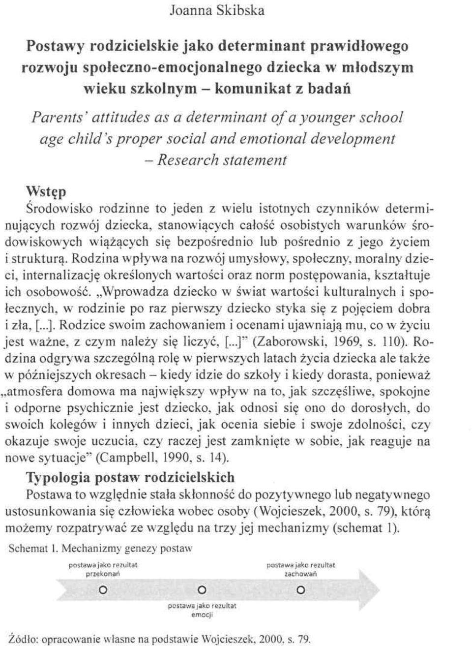w arunków środowiskowych wiążących się bezpośrednio lub pośrednio z jego życiem i strukturą.
