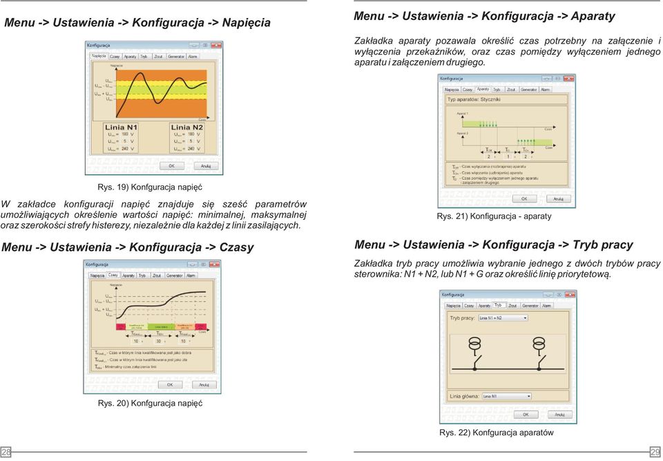 19) Konfguracja napięć W zakładce konfiguracji napięć znajduje się sześć parametrów umożliwiających określenie wartości napięć: minimalnej, maksymalnej oraz szerokości strefy histerezy, niezależnie