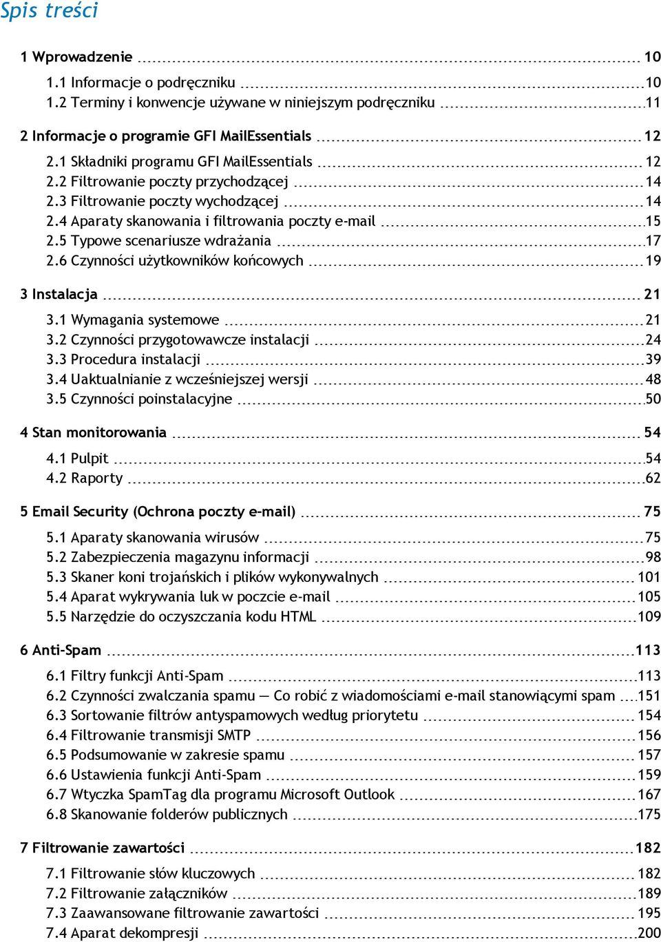 5 Typowe scenariusze wdrażania 17 2.6 Czynności użytkowników końcowych 19 3 Instalacja 21 3.1 Wymagania systemowe 21 3.2 Czynności przygotowawcze instalacji 24 3.3 Procedura instalacji 39 3.