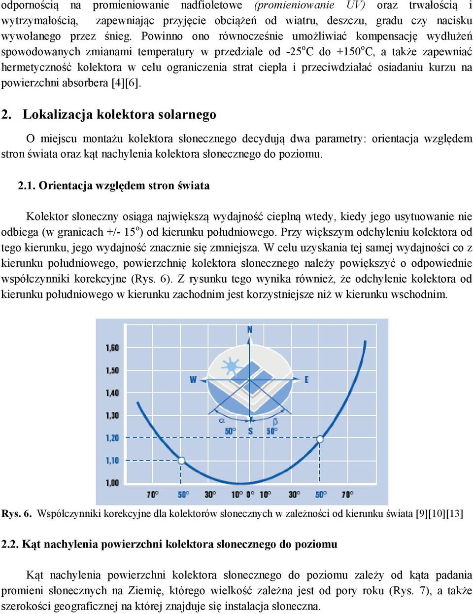 ciepła i przeciwdziałać osiadaniu kurzu na powierzchni absorbera [4][6]. 2.