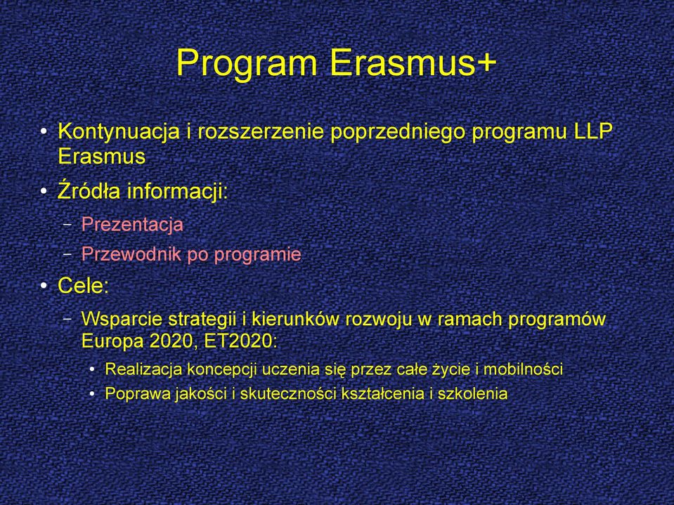 kierunków rozwoju w ramach programów Europa 2020, ET2020: Realizacja koncepcji