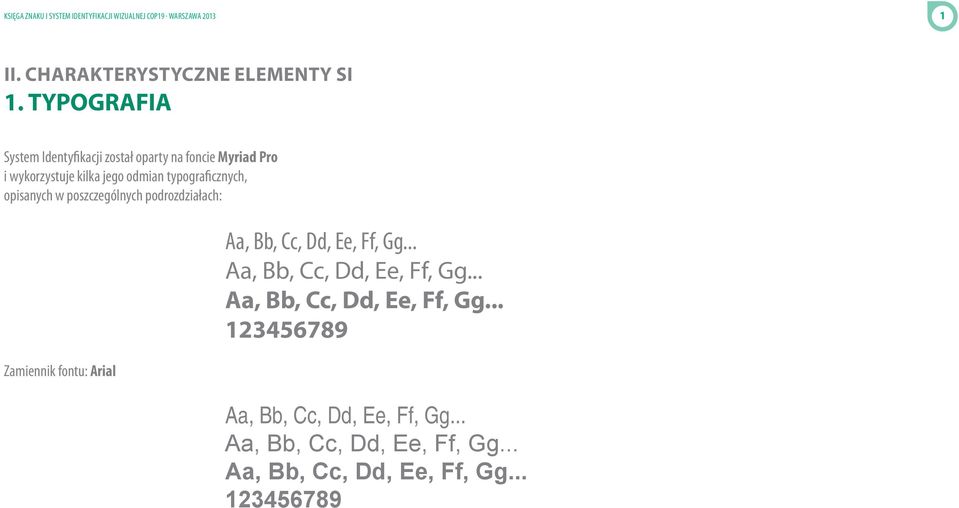 opisanych w poszczególnych podrozdziałach: Zamiennik fontu: Arial Aa, Bb, Cc, Dd, Ee, Ff, Gg.