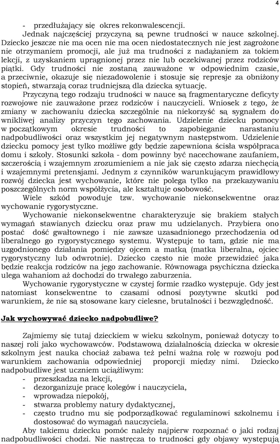 oczekiwanej przez rodziców piątki.