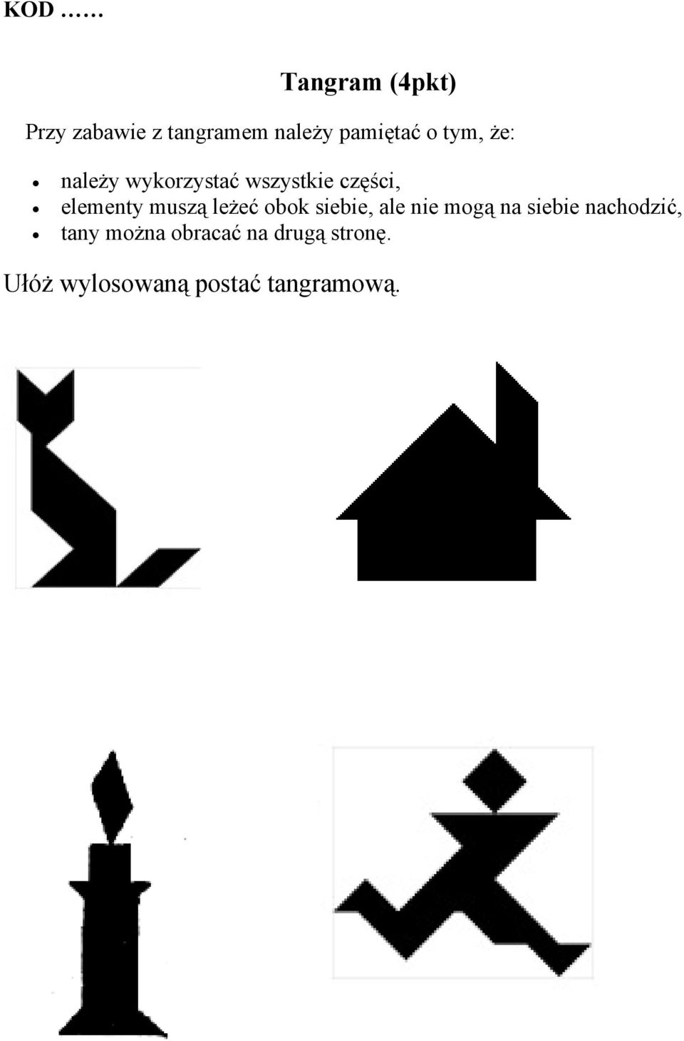 leżeć obok siebie, ale nie mogą na siebie nachodzić, tany