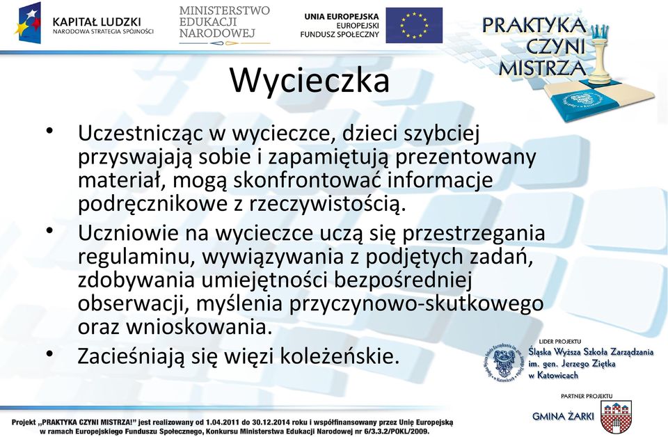 Uczniowie na wycieczce uczą się przestrzegania regulaminu, wywiązywania z podjętych zadań,