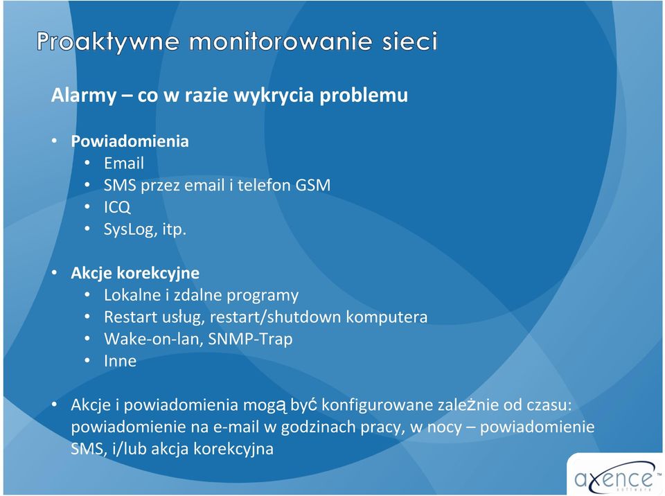 Akcje korekcyjne Lokalne i zdalne programy Restart usług, restart/shutdown komputera