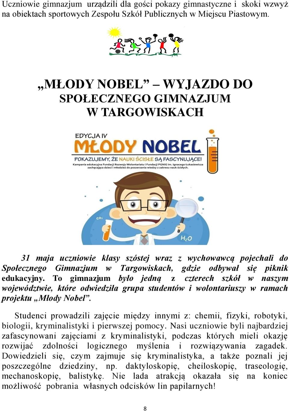 To gimnazjum było jedną z czterech szkół w naszym województwie, które odwiedziła grupa studentów i wolontariuszy w ramach projektu Młody Nobel.