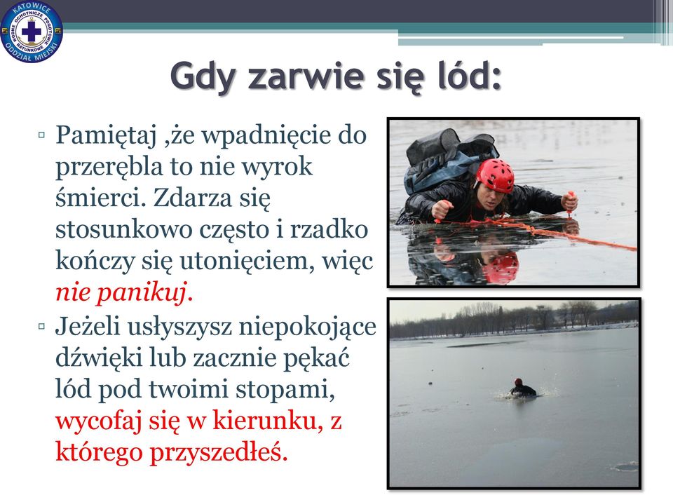 Zdarza się stosunkowo często i rzadko kończy się utonięciem, więc nie