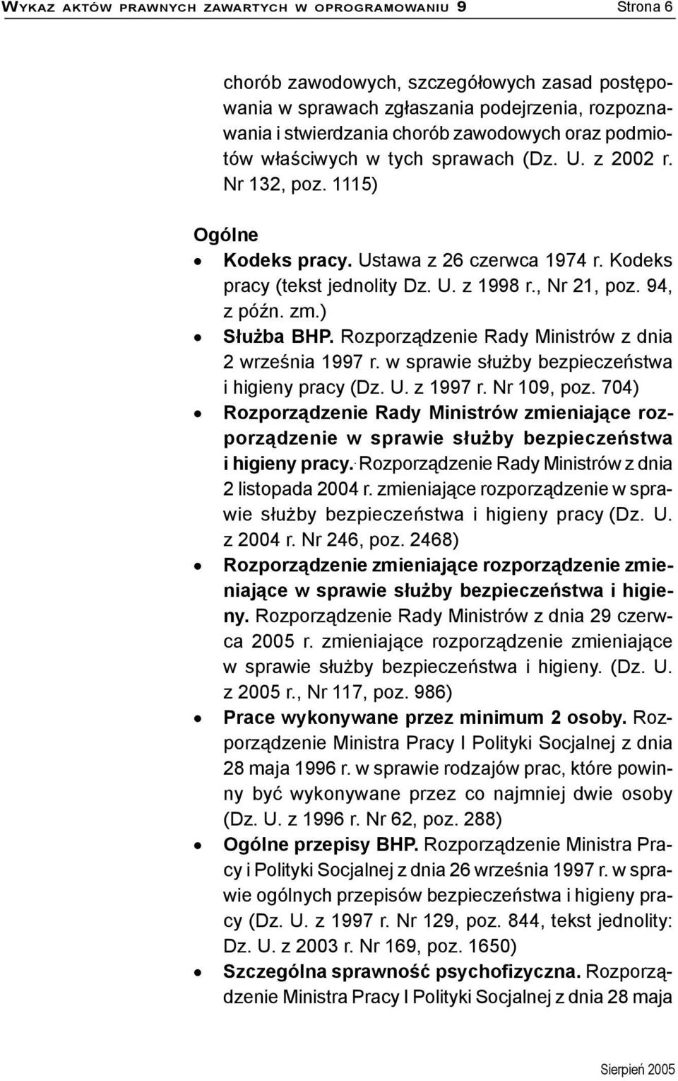 ) Służba BHP. Rozporządzenie Rady Ministrów z dnia 2 września 1997 r. w sprawie służby bezpieczeństwa i higieny pracy (Dz. U. z 1997 r. Nr 109, poz.