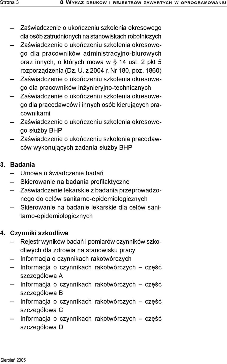 1860) Zaświadczenie o ukończeniu szkolenia okresowego dla pracowników inżynieryjno-technicznych Zaświadczenie o ukończeniu szkolenia okresowego dla pracodawców i innych osób kierujących pracownikami