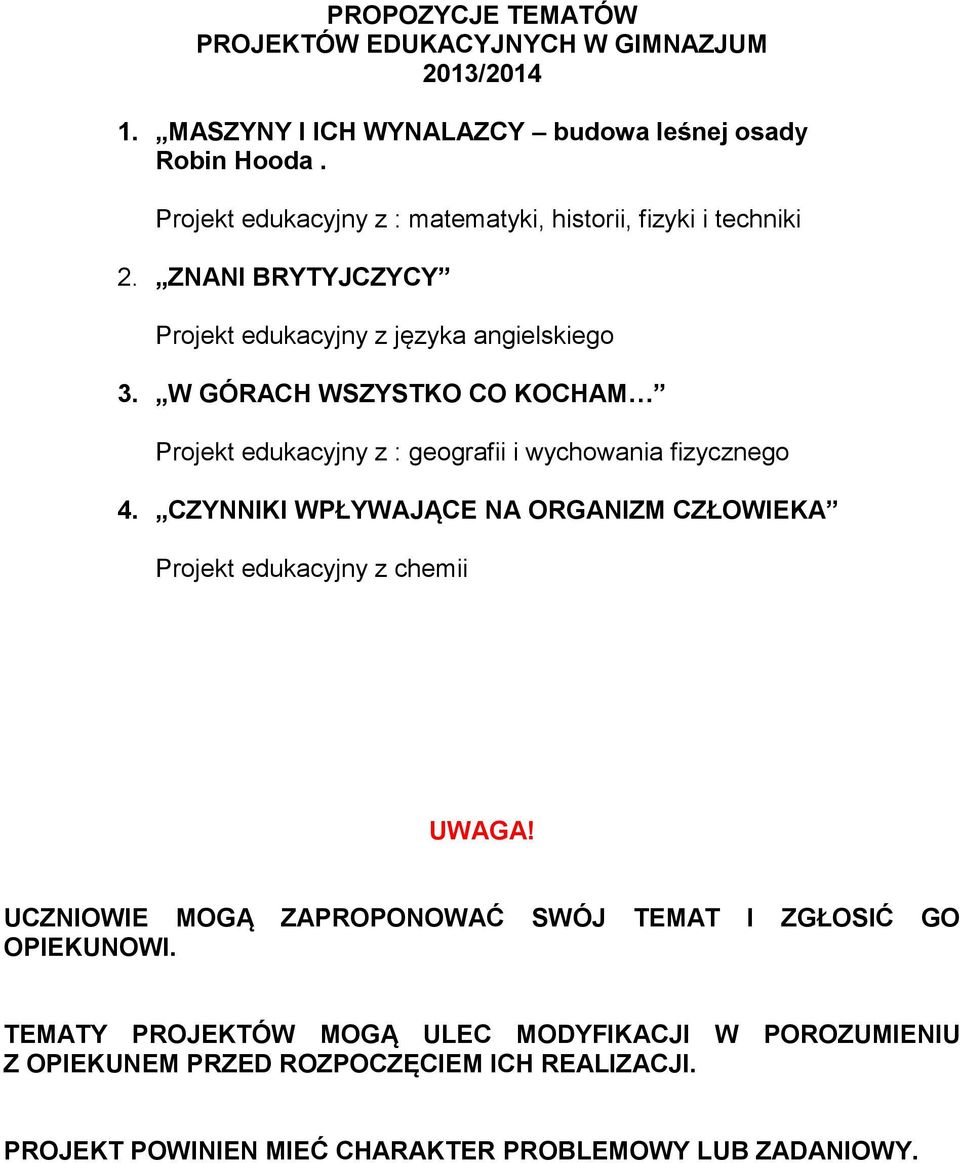 W GÓRACH WSZYSTKO CO KOCHAM Projekt edukacyjny z : geografii i wychowania fizycznego 4.