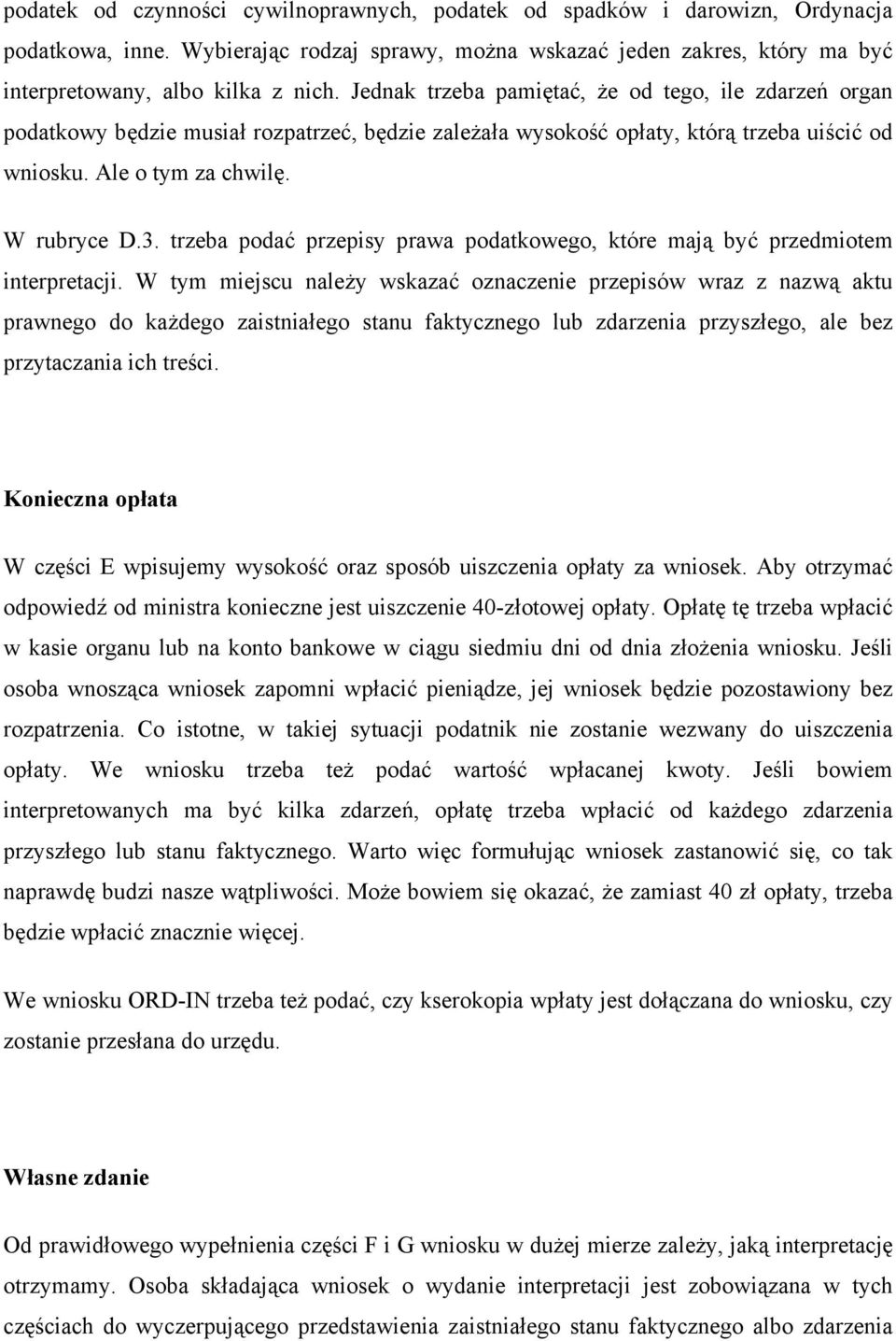 trzeba podać przepisy prawa podatkowego, które mają być przedmiotem interpretacji.