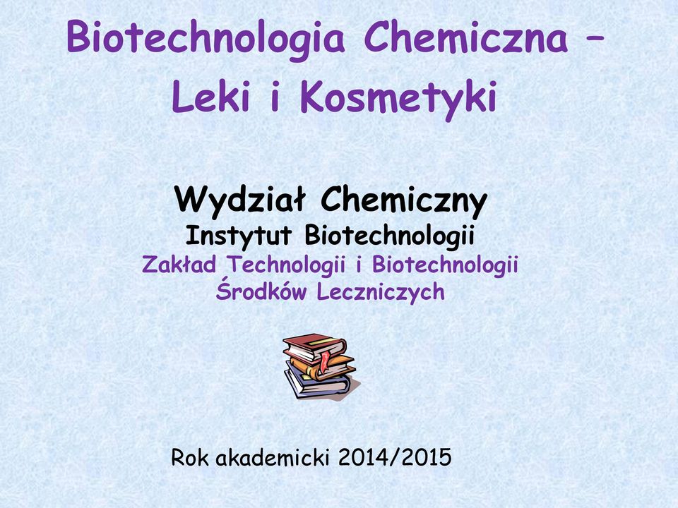 Biotechnologii Zakład Technologii i