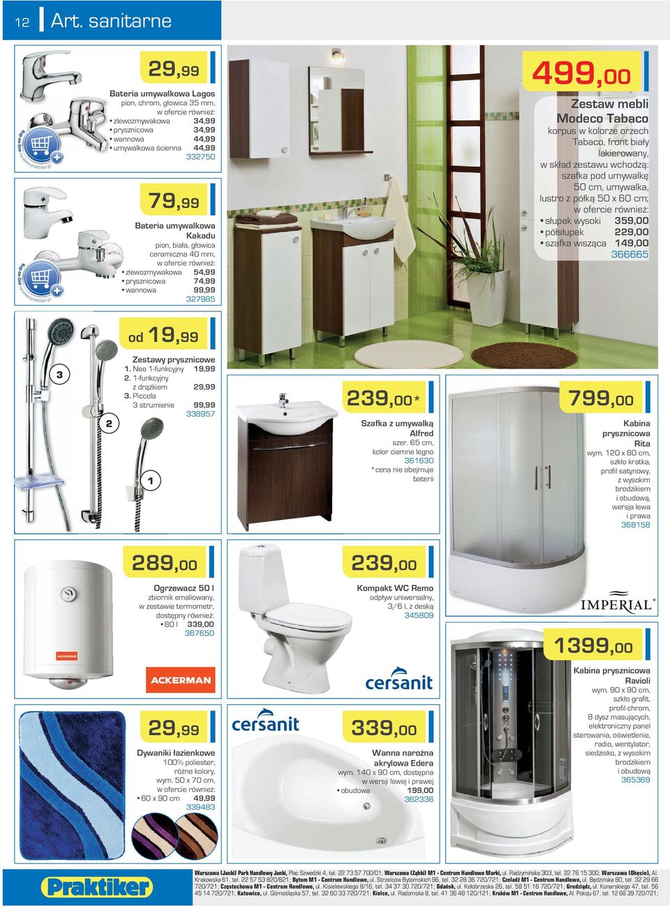 front biały lakierowany, w skład zestawu wchodzą: szafka pod umywalkę 50 cm, umywalka, lustro z półką 50 x 60 cm; w ofercie również: słupek wysoki 359,00 półsłupek 9,00 szafka wisząca 49,00 366665 od