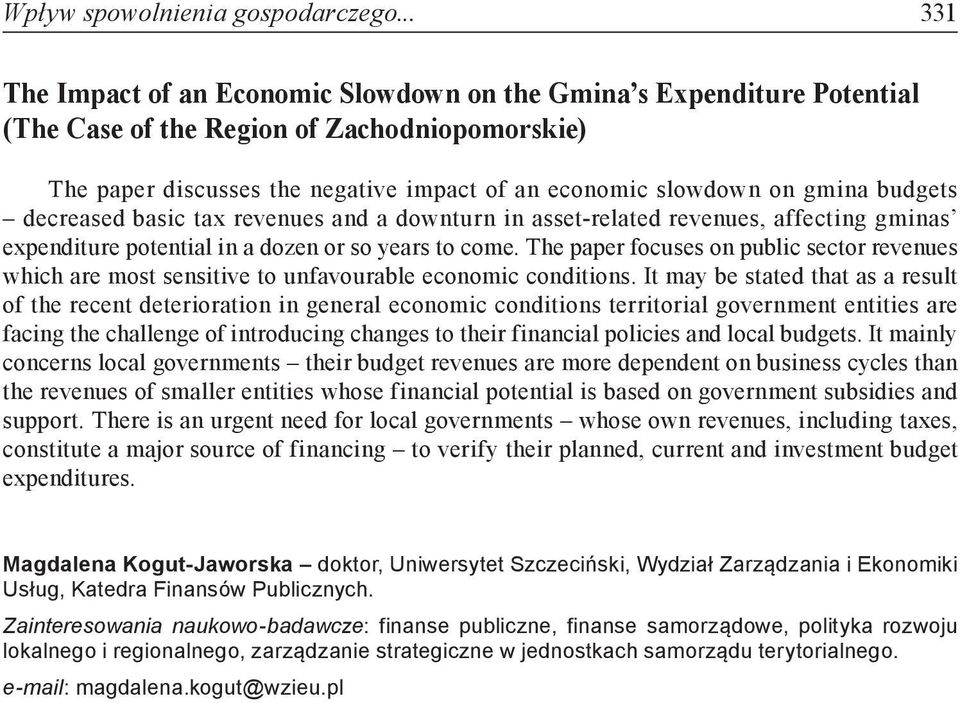 budgets decreased basic tax revenues and a downturn in asset-related revenues, affecting gminas expenditure potential in a dozen or so years to come.