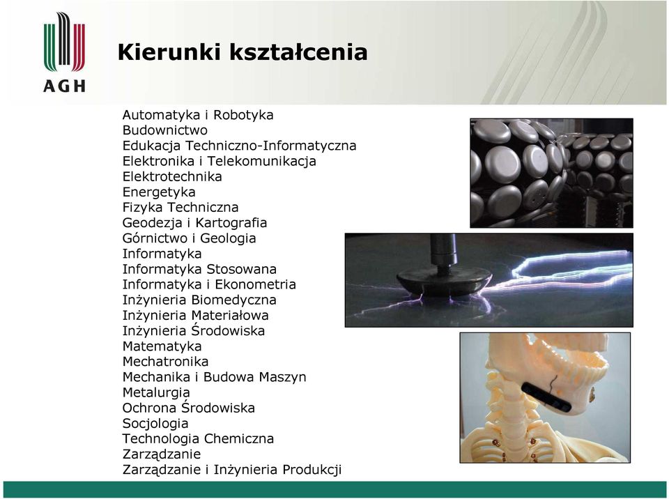 Informatyka i Ekonometria InŜynieria Biomedyczna InŜynieria Materiałowa InŜynieria Środowiska Matematyka Mechatronika
