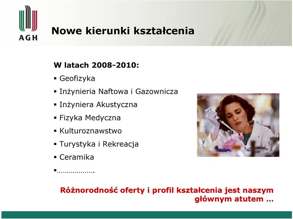 Medyczna Kulturoznawstwo Turystyka i Rekreacja Ceramika.