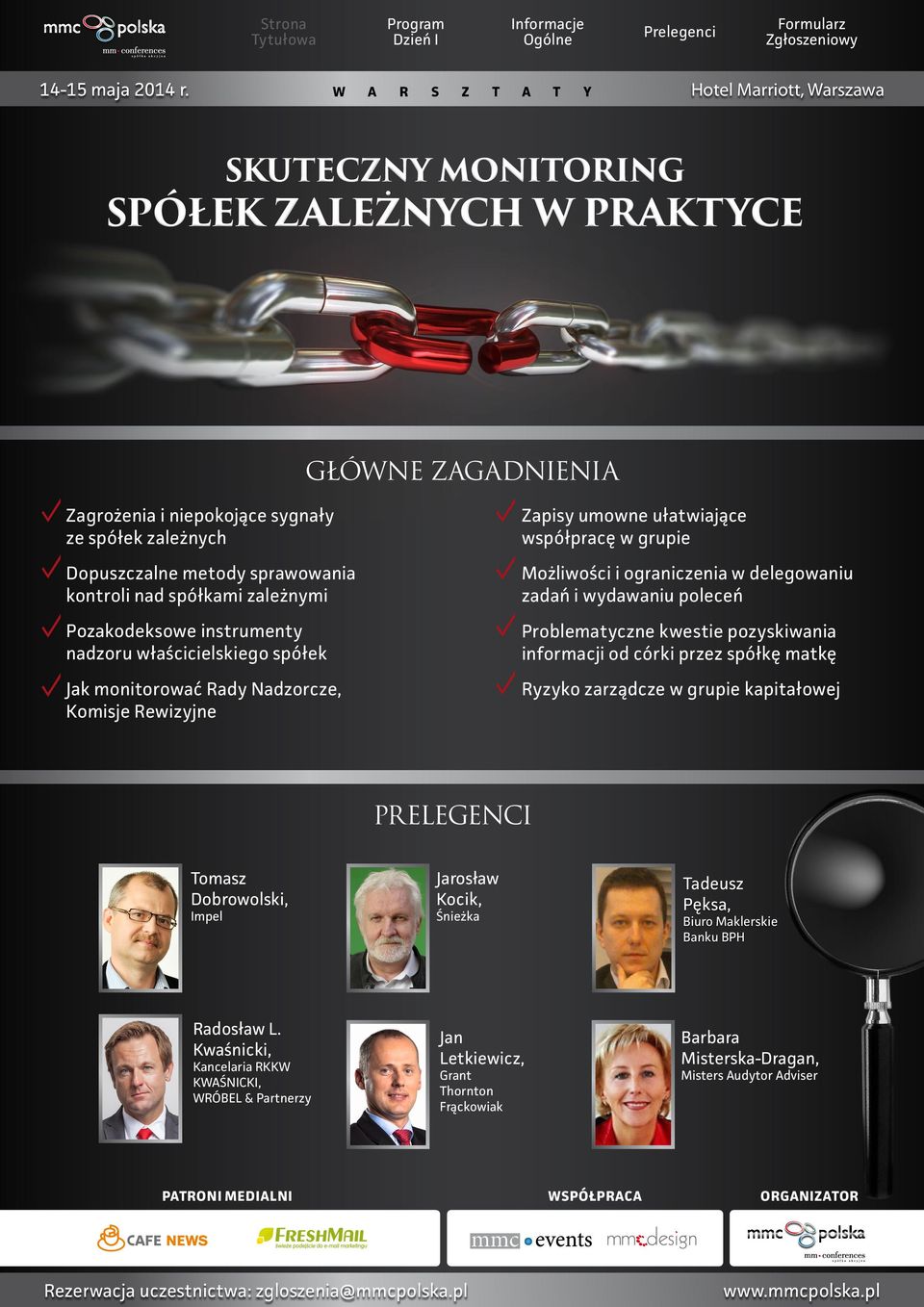 właścicielskiego spółek Jak monitorować Rady Nadzorcze, Komisje Rewizyjne Zapisy umowne ułatwiające współpracę w grupie Możliwości i ograniczenia w delegowaniu zadań i wydawaniu poleceń