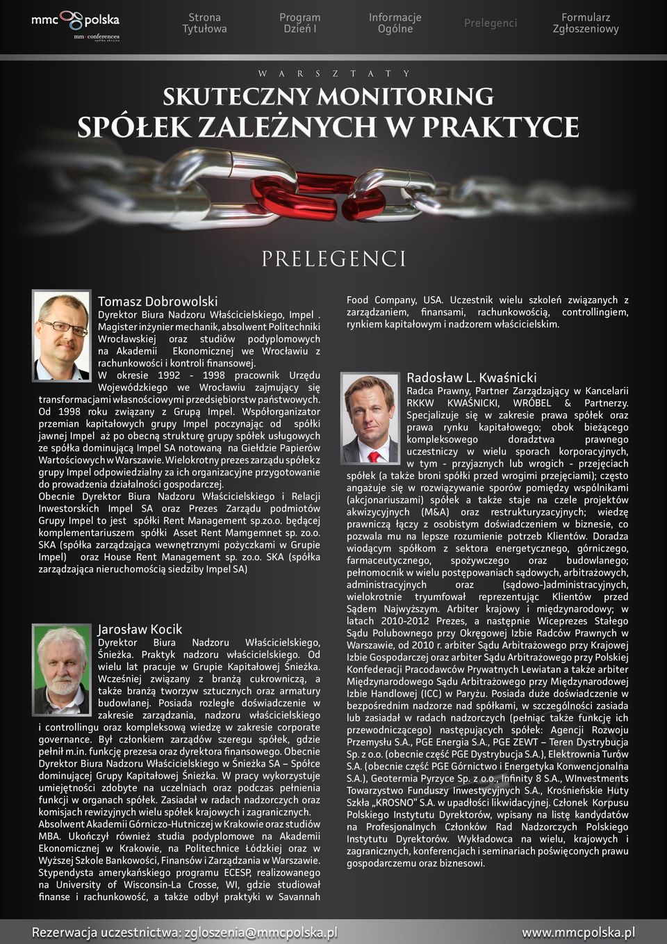 W okresie 1992-1998 pracownik Urzędu Wojewódzkiego we Wrocławiu zajmujący się transformacjami własnościowymi przedsiębiorstw państwowych. Od 1998 roku związany z Grupą Impel.