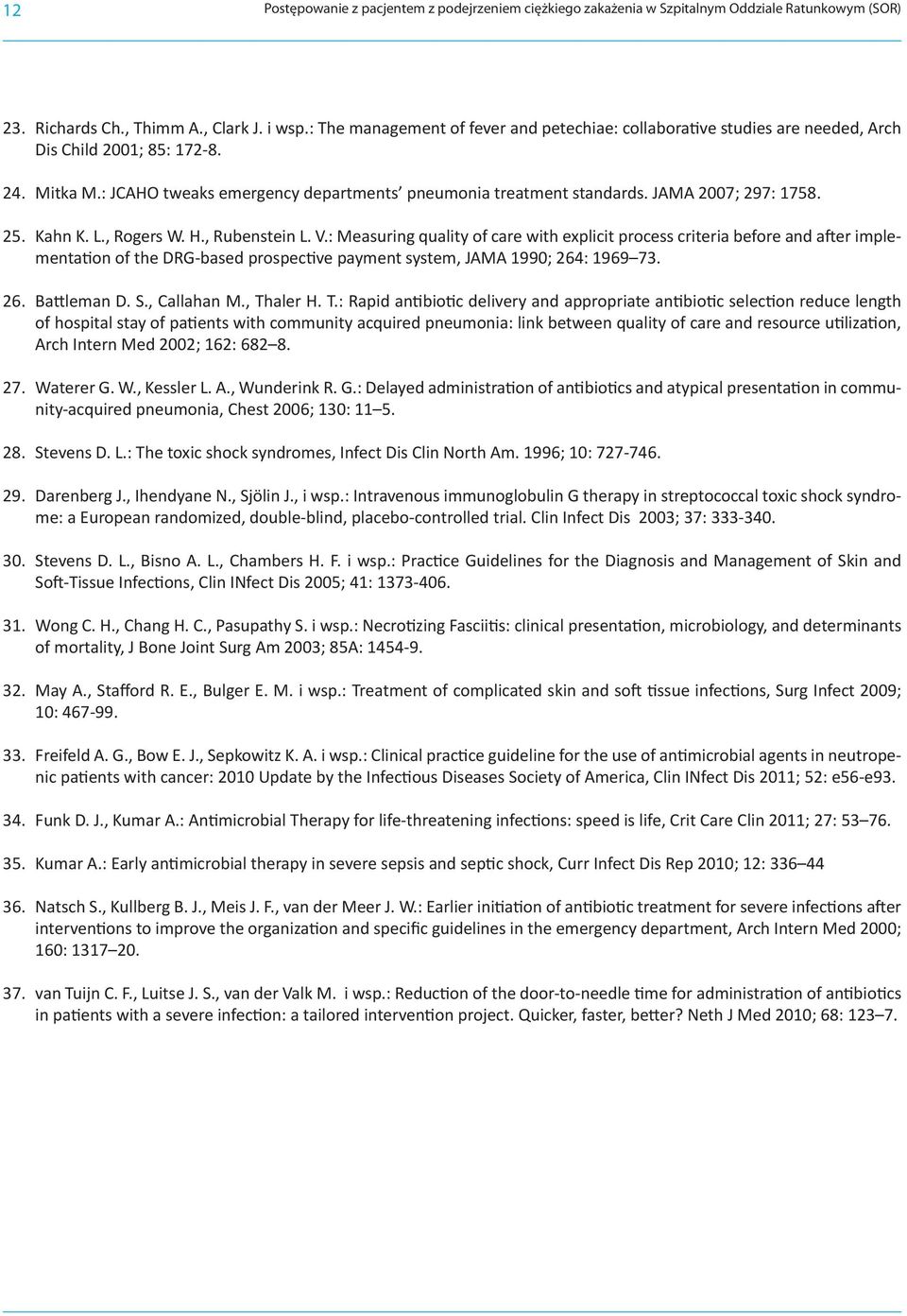 JAMA 2007; 297: 1758. 25. Kahn K. L., Rogers W. H., Rubenstein L. V.