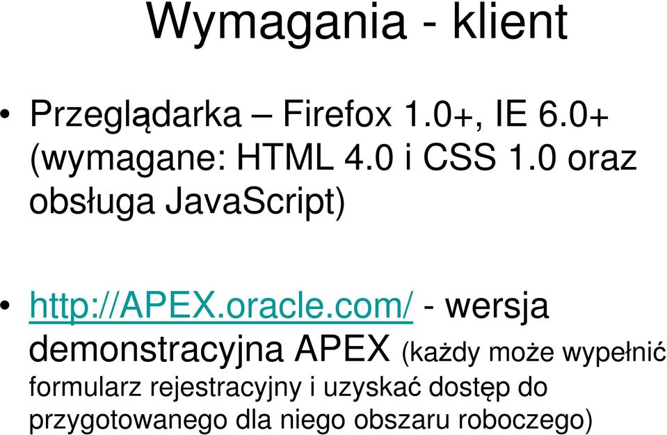 0 oraz obsługa JavaScript) http://apex.oracle.