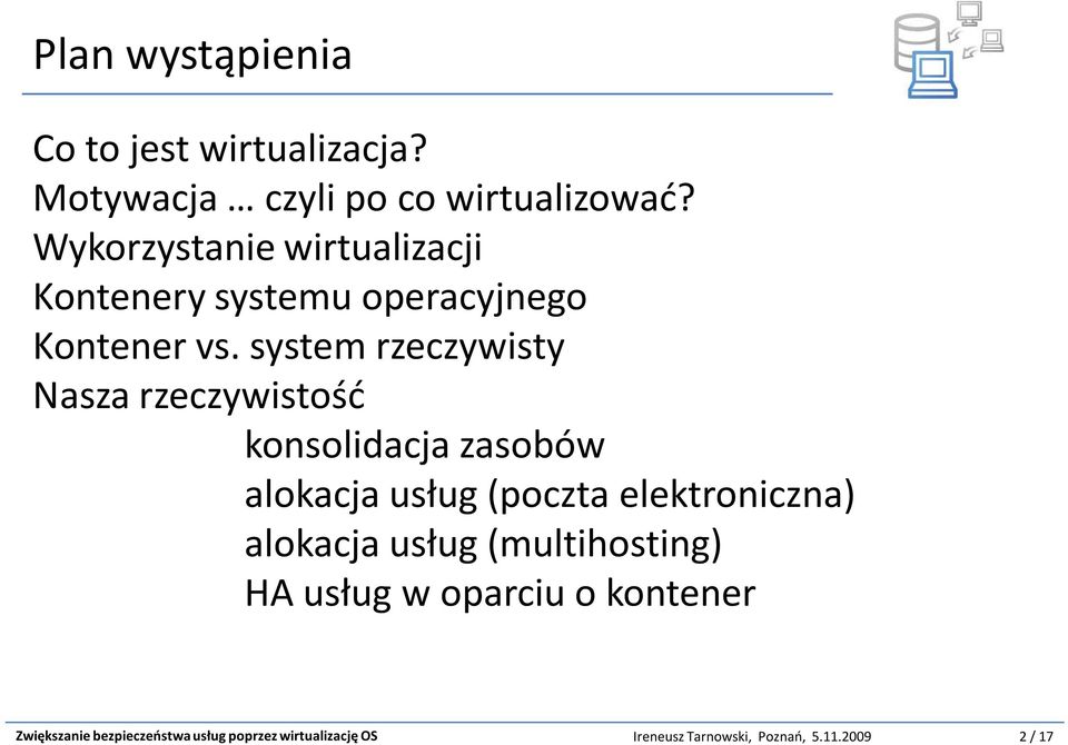 system rzeczywisty Nasza rzeczywistość konsolidacja zasobów alokacja usług (poczta elektroniczna)