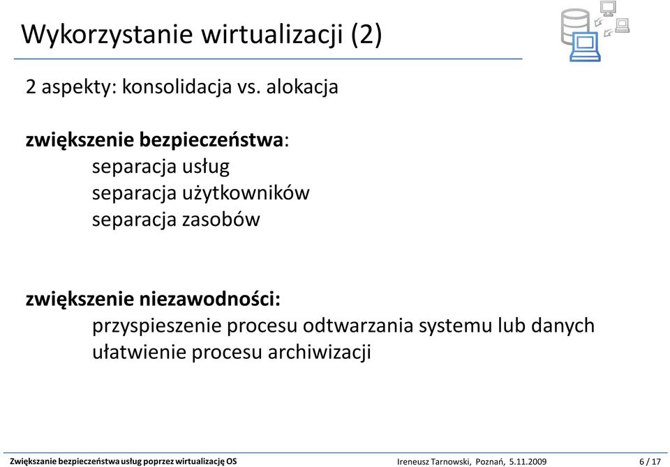 zasobów zwiększenie niezawodności: przyspieszenie procesu odtwarzania systemu lub danych