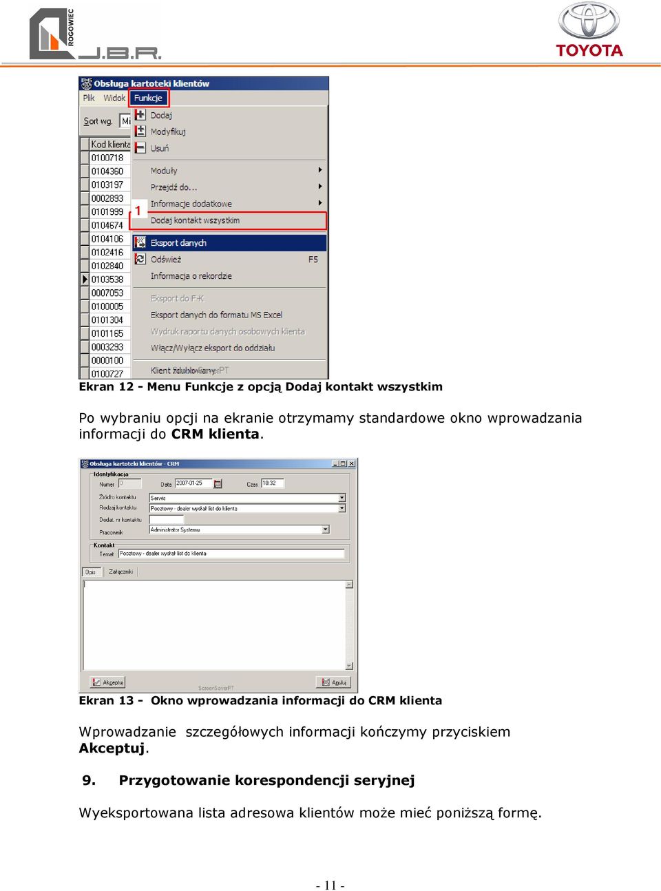 Ekran 13 - Okno wprowadzania informacji do CRM klienta Wprowadzanie szczegółowych informacji